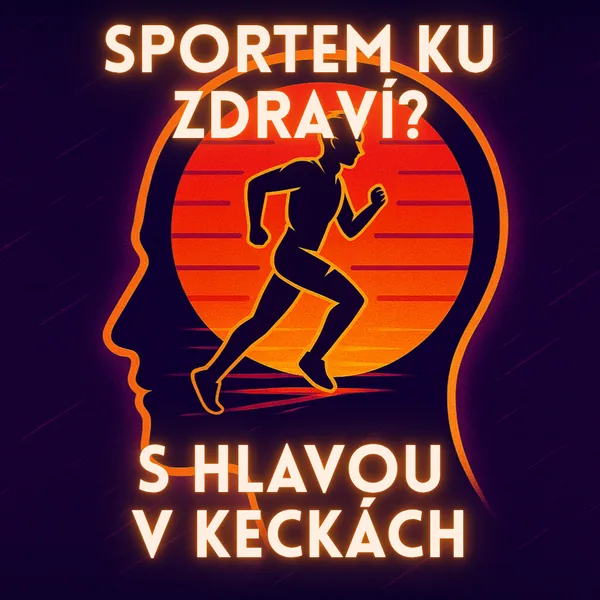 Obálka epizody 18: Sportem ku zdraví?