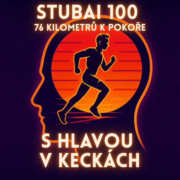 Obálka epizody 20: Zážitky ze závodu "Stubai 100" - 76 kilometrů k pokoře
